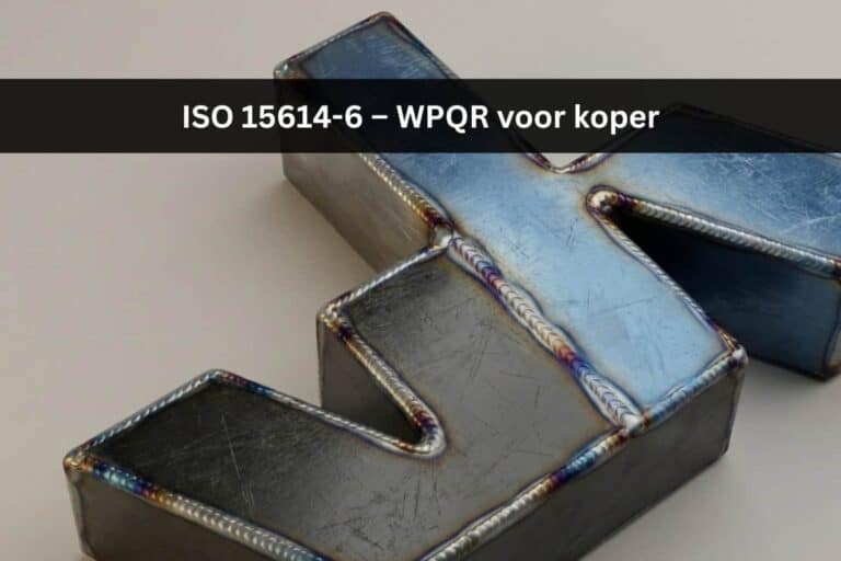 ISO 15614-6 – WPQR voor koper