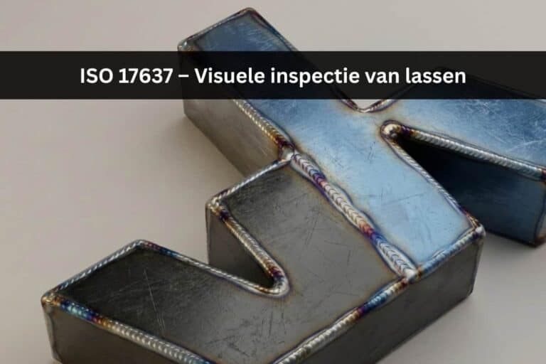 ISO 17637 – Visuele inspectie van lassen